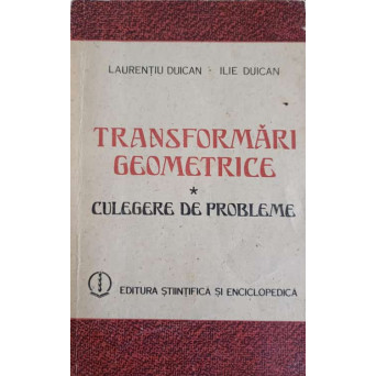 TRANSFORMARI GEOMETRICE. CULEGERE DE PROBLEME