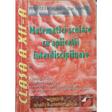 MATEMATICI SCOLARE CU APLICATII INTERDISCIPLINARE CLASA A XII-A