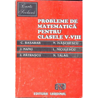 PROBLEME DE MATEMATICA PENTRU CLASELE V-VIII