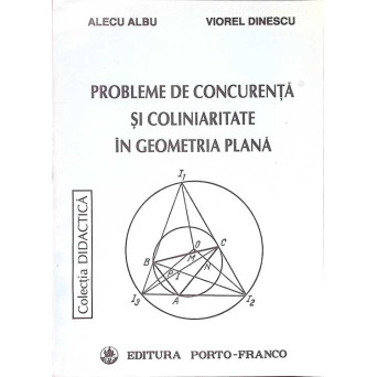 PROBLEME DE CONCURENTA SI COLINIARITATE IN GEOMETRIA PLANA