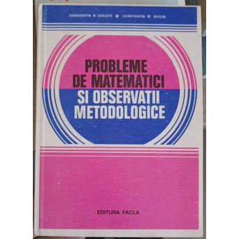 PROBLEME DE MATEMATICI SI OBSERVATII METODOLOGICE