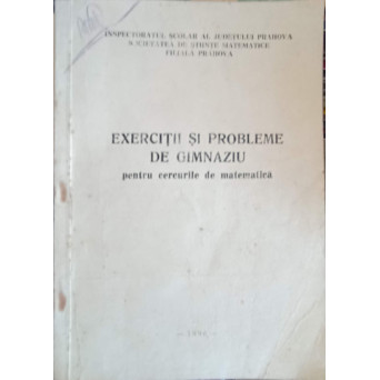 EXERCITII SI PROBLEME DE GIMNAZIU PENTRU CERCURILE DE MATEMATICA
