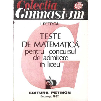 TESTE DE MATEMATICA PENTRU CONCURSUL DE ADMITERE IN LICEU