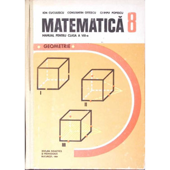 MATEMATICA GEOMETRIE, MANUAL PENTRU CLASA A VIII-A