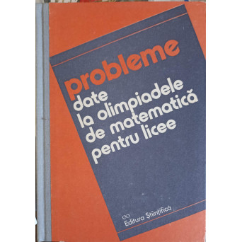 PROBLEME DATE LA OLIMPIADELE DE MATEMATICA PENTRU LICEE (1950-1990)