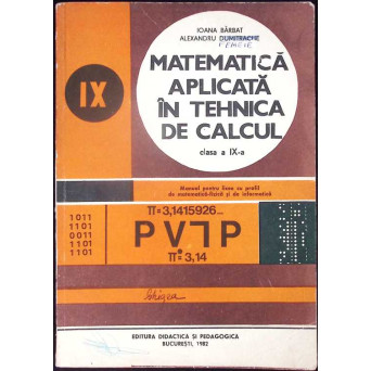 MATEMATICA APLICATA IN TEHNICA DE CALCUL, MANUAL PENTRU CLASA A IX-A