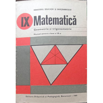 MATEMATICA. GEOMETRIE SI TRIGONOMETRIE. MANUAL PENTRU CLASA A IX-A
