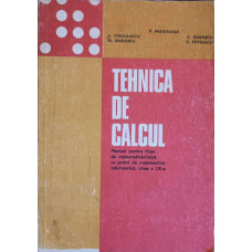 TEHNICA DE CALCUL. MANUAL PENTRU LICEE DE MATEMATICA-FIZICA, CU PROFIL DE MATEMATICA-INFORMATICA, CLASA A IX-A