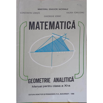 MATEMATICA, GEOMETRIE ANALITICA, MANUAL PENTRU CLASA A XI-A