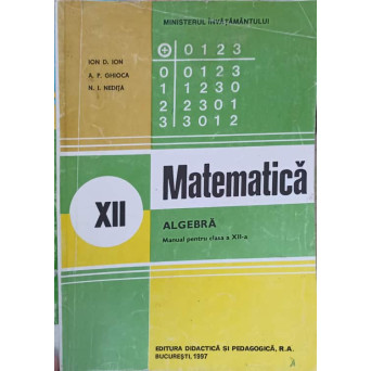 MATEMATICA ALGEBRA, MANUAL PENTRU CLASA A XII-A