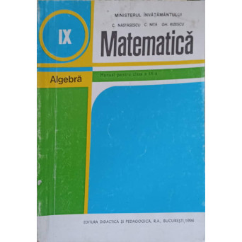 MATEMATICA ALGEBRA, MANUAL PENTRU CLASA A IX-A