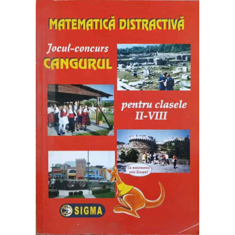 MATEMATICA DISTRACTIVA PENTRU CLASELE II-VIII. JOCUL-CONCURS CANGURUL