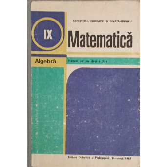 MATEMATICA. MANUAL PENTRU CLASA A IX-A ALGEBRA