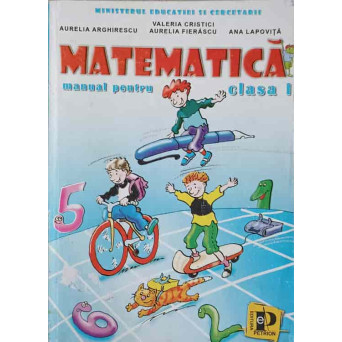MATEMATICA. MANUAL PENTRU CLASA I