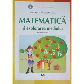 MATEMATICA SI EXPLORAREA MEDIULUI. MANUAL PENTRU CLASA I