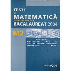 TESTE DE MATEMATICA PENTRU EXAMENUL DE BACALAUREAT 2004 M2