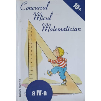 CONCURSUL MICUL MATEMATICIAN. CLASA A IV-A