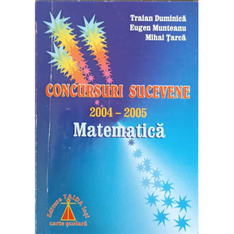 CONCURSURI SUCEVENE 2004-2005. MATEMATICA