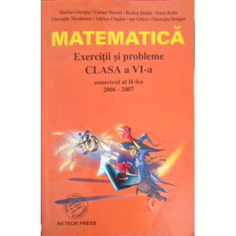 MATEMATICA, EXERCITII SI PROBLEME, CLASA A VI-A, SEMESTRUL II 2006-2007