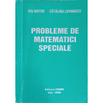 PROBLEME DE MATEMATICI SPECIALE