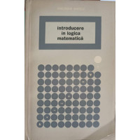 INTRODUCERE IN LOGICA MATEMATICA