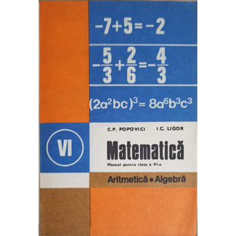 MATEMATICA ARITMETICA, ALGEBRA, MANUAL PENTRU CLASA A VI-A