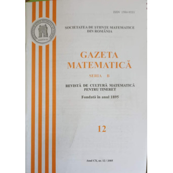 GAZETA MATEMATICA 2005 NR.1-12 SERIA B (13 REVISTE)
