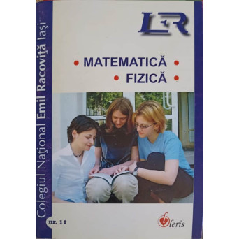 REVISTA DE MATEMATICA SI FIZICA A COLEGIULUI NATIONAL EMIL RACOVITA IASI, NR.11/2003