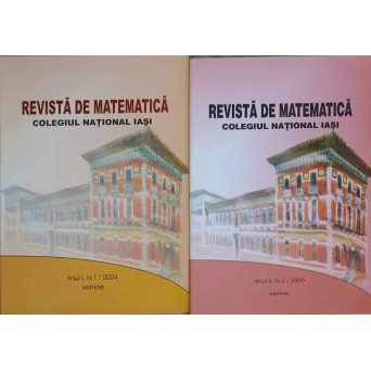 REVISTA DE MATEMATICA A COLEGIULUI NATIONAL IASI, NR.1/2004, NR.2/2005