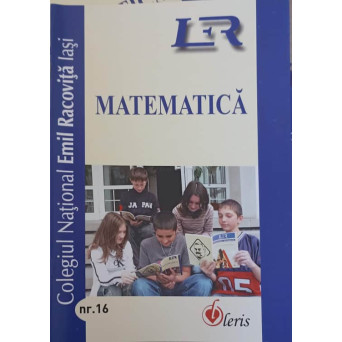 REVISTA DE MATEMATICA A COLEGIULUI NATIONAL EMIL RACOVITA IASI, NR.16/2006