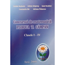 CONCURSUL DE MATEMATICA FLORICA T. CAMPAN. CLASELE I-IV