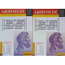 ARHIMEDE, REVISTA DE CULTURA MATEMATICA NR.9-12/2003 (2 REVISTE)