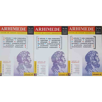 ARHIMEDE, REVISTA DE CULTURA MATEMATICA NR.1-6/2003 (3 REVISTE)