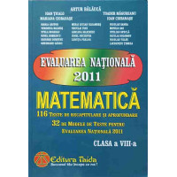 EVALUAREA NATIONALA 2011 MATEMATICA. 116 TESTE DE RECAPITULARE SI APROFUNDARE. CLASA A VIII-A EVALUAREA NATIONALA 2011 MATEMATICA. 116 TESTE DE RECAPITULARE SI APROFUNDARE. CLASA A VIII-A