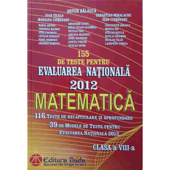 155 DE TESTE PENTRU EVALUAREA NATIONALA 2012, MATEMATICA, CLASA A VIII-A