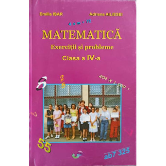 MATEMATICA, EXERCITII SI PROBLEME, CLASA A IV-A