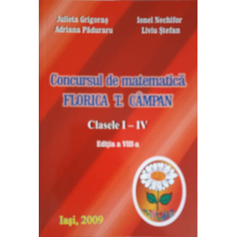CONCURSUL DE MATEMATICA FLORICA T. CAMPAN, CLASELE I-IV