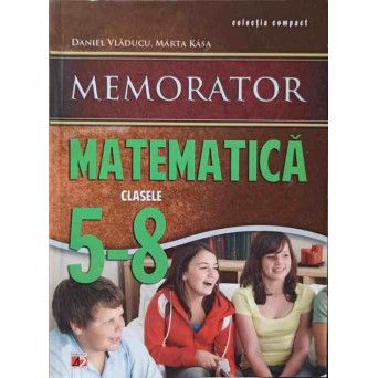 MEMORATOR MATEMATICA. CLASELE 5-8