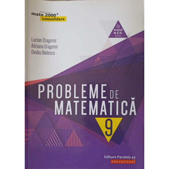 PROBLEME DE MATEMATICA PENTRU CLASA A IX-A. CONSOLIDARE