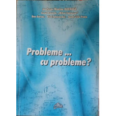 PROBLEME... CU PROBLEME?