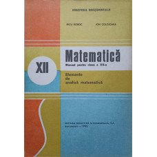 MATEMATICA, ELEMENTE DE ANALIZA MATEMATICA. MANUAL PENTRU CLASA A XII-A