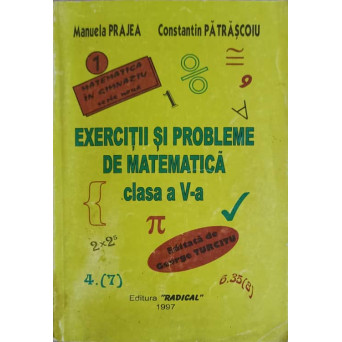 EXERCITII SI PROBLEME DE MATEMATICA, CLASA A V-A