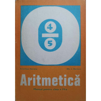 ARITMETICA. MANUAL PENTRU CLASA A IV-A
