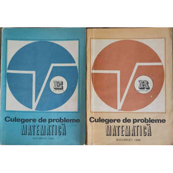 CULEGERE DE PROBLEME MATEMATICA VOL.1-2 ENUNTURI SI INDICATII; REZOLVARI SI REZULTATE