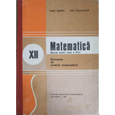 MATEMATICA, ELEMENTE DE ANALIZA MATEMATICA. MANUAL PENTRU CLASA A XII-A