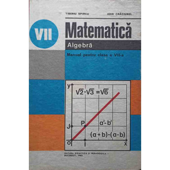 MATEMATICA. ALGEBRA. MANUAL PENTRU CLASA A VII-A