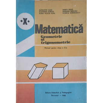 MATEMATICA GEOMETRIE SI TRIGONOMETRIE, MANUAL PENTRU CLASA A X-A