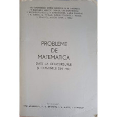 PROBLEME DE MATEMATICA DATE LA CONCURSURILE SI EXAMENELE DIN 1983
