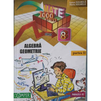 ALGEBRA GEOMETRIE, CLASA A VIII-A, PARTEA 2 ALGEBRA GEOMETRIE, CLASA A VIII-A, PARTEA 2