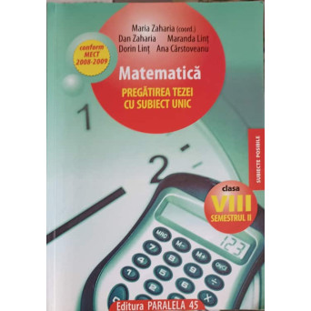 MATEMATICA PREGATIREA TEZEI CU SUBIECT UNIC, CLASA A VIII-A, SEMESTRUL 2